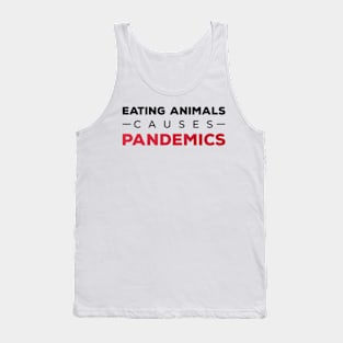 Eating Animals Causes Pandemics Vegan gift Tank Top